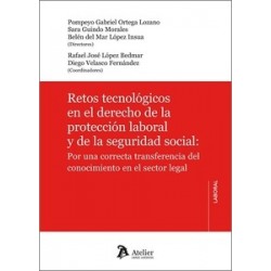 Retos tecnológicos en el derecho de la protección laboral y de la seguridad social 'por una...