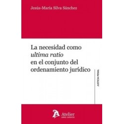 LA NECESIDAD COMO ULTIMA RATIO EN EL CONJUNTO DEL ORDENAMIENTO JURÍDICO