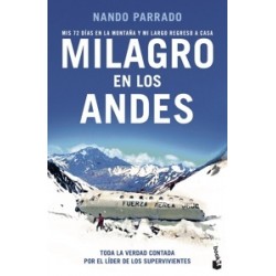 MILAGRO EN LOS ANDES 'Mis 72 dias en la montaña y mi largo regreso a casa'