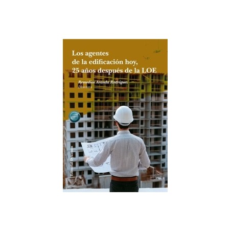 Los agentes de la edificación hoy, 25 años después de la LOE