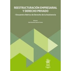 Reestructuración Empresarial y Derecho Privado 'I Encuentro Ibérico de Derecho de la Insolvencia'