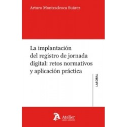 La implantación del registro de jornada digital: retos normativos y aplicación práctica