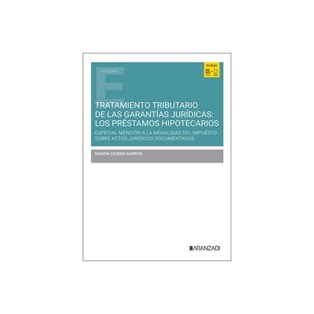 Tratamiento Tributario de las Garantías Jurídicas: los Préstamos Hipotecarios 'Especial Mención a la Modalidad del Impuesto sob