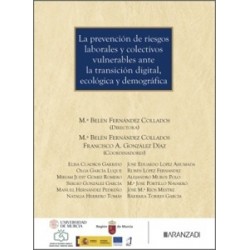 La prevención de riesgos laborales y colectivos vulnerables ante la transición digital, ecológica...