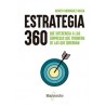 Estrategia 360 'Que diferencia a las empresas que triunfan de las que quiebran'
