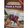 La residencia en territorio español. Paso a paso 'Análisis de los procesos para obtener las distintas autorizaciones de estanci