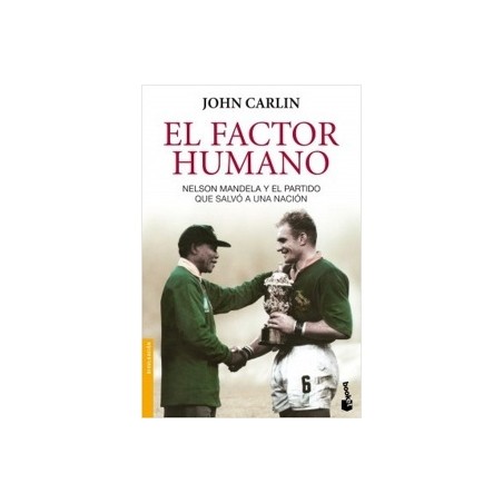 El factor humano 'Nelson Mandela y el partido que salvó a una nación'