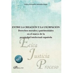 Entre la Creación y la Usurpación 'Derechos Morales y Patrimoniales en el Marco de la Propiedad...