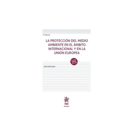 La Protección del Medio Ambiente en el Ámbito Internacional y en la Unión Europea