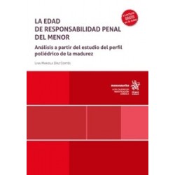 La Edad de Responsabilidad Penal del Menor 'Análisis a Partir del Estudio del Perfil Poliédrico...