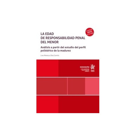 La Edad de Responsabilidad Penal del Menor 'Análisis a Partir del Estudio del Perfil Poliédrico de la Madurez'