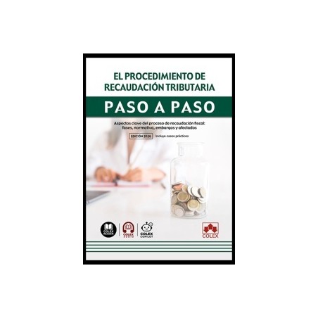 El Procedimiento de Recaudación Tributaria. Paso a Paso 'Aspectos Clave del Proceso de Recaudación Fiscal: Fases, Normativa, Em