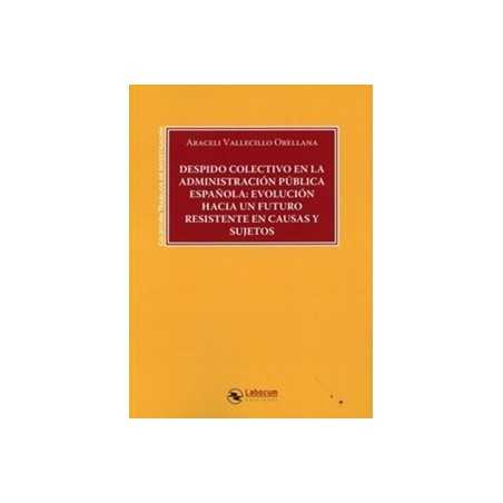 Despido Colectivo en la Administración Pública Española: Evolución hacia un Futuro Resistente en Causas y Sujeto