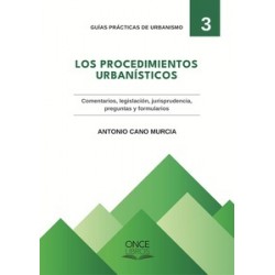 Los Procedimientos Urbanísticos 'Comentarios, Legislación, Jurisprudencia, Preguntas y Formularios'