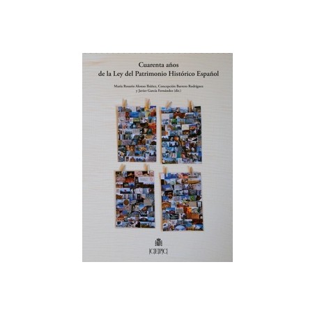 Cuarenta Años de la Ley del Patrimonio Histórico Español