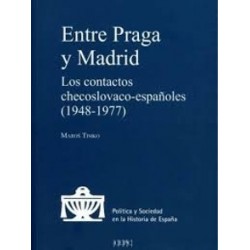 Entre Praga y Madrid 'Los Contactos Checoslovaco-Españoles (1948-1977)'