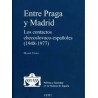 Entre Praga y Madrid 'Los Contactos Checoslovaco-Españoles (1948-1977)'