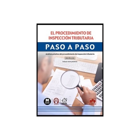 El Procedimiento de Inspección Tributaria. Paso a Paso 'Análisis Práctico del Procedimiento de Inspección Tributaria'