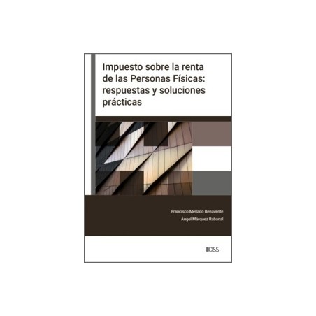 Impuesto sobre la Renta de las Personas Físicas: Respuestas y Soluciones Prácticas