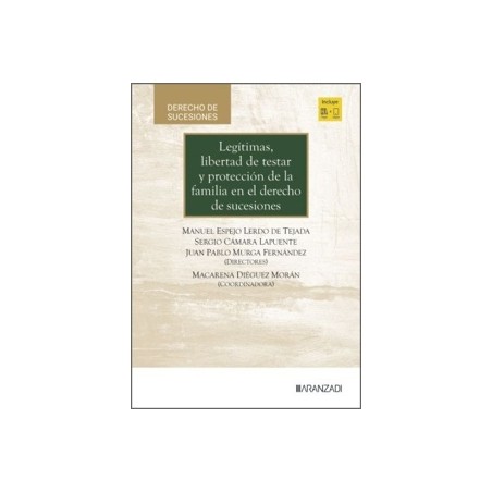 Legítimas, Libertad de Testar y Protección de la Familia en el Derecho de Sucesiones: un Estudio Comparado 'Papel + Ebook'