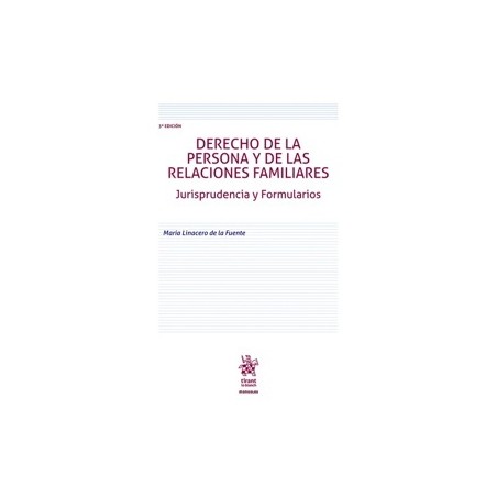 Derecho de la Persona y de las Relaciones Familiares. Jurisprudencia y Formularios. 3ª Edición