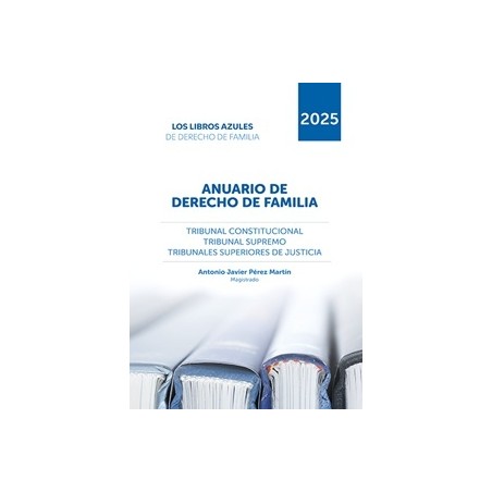 Anuario de Derecho de Familia 2025 'Los Libros Azules de Derecho de Familia'