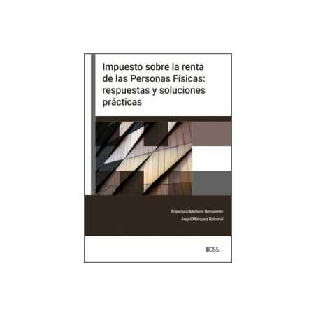 Impuesto sobre la Renta de las Personas Físicas: Respuestas y Soluciones Prácticas