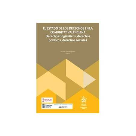 El Estado de los Derechos en la Comunidad Valenciana 'Derechos Lingüísticos, Derechos Políticos, Derechos Sociales'