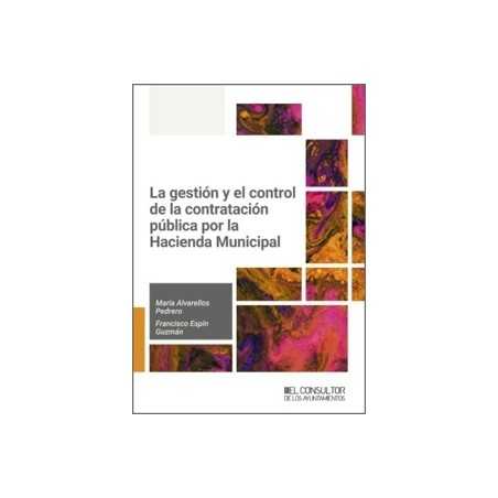La Gestión y el Control de la Contratación Pública por la Hacienda Municipal