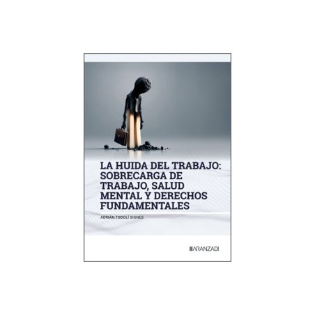 La Huida del Trabajo: Sobrecarga de Trabajo, Salud Mental y Derechos Fundamentales