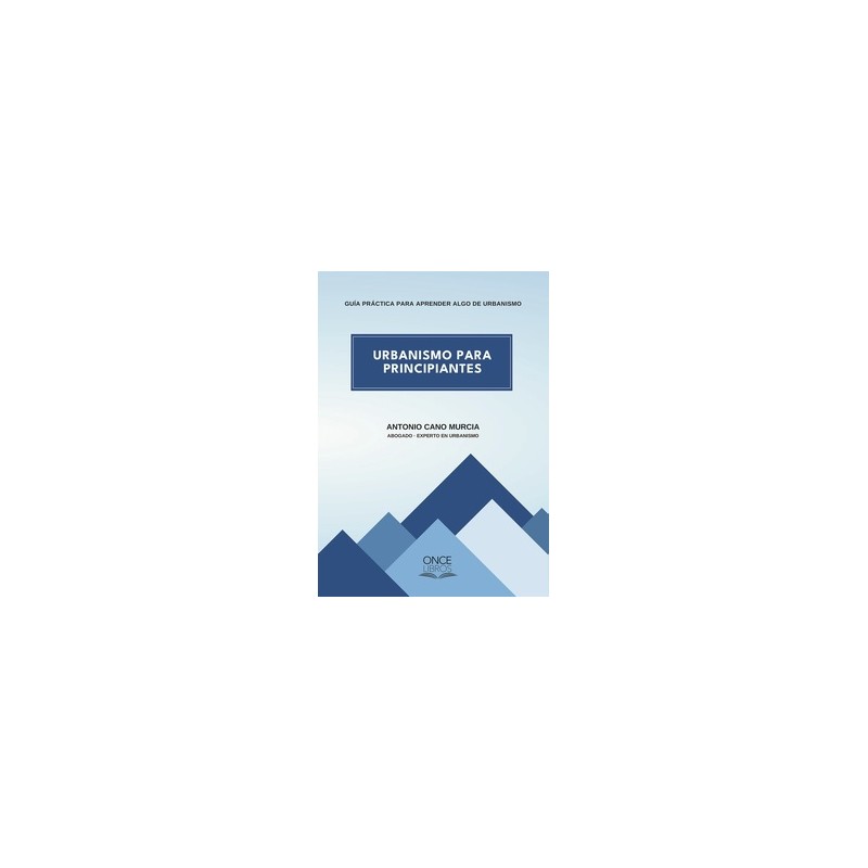 Urbanismo Para Principiantes 'Guía Práctica Para Aprender Algo De Urbanismo'