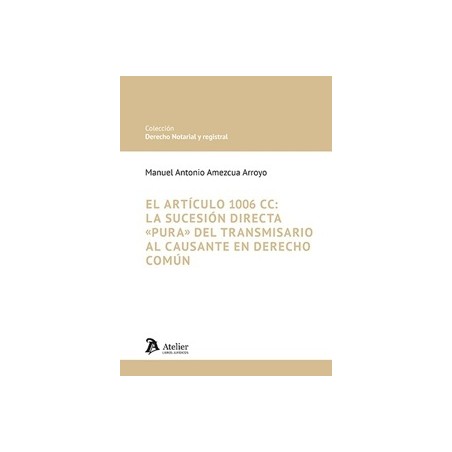 El artículo 1006 CC: la sucesión directa  pura  del transmisario al causante en Derecho común
