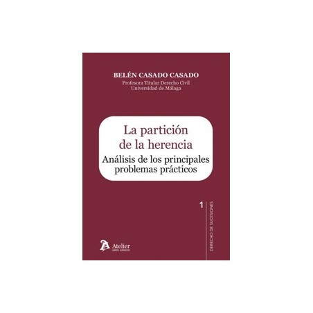La Partición de la Herencia. Análisis de los Principales Problemas Prácticos