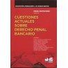 Cuestiones actuales sobre Derecho penal bancario