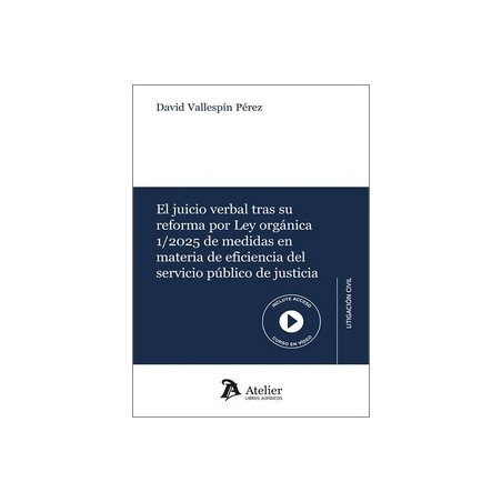 El juicio verbal tras su reforma por Ley Orgánica 1/2025 de medidas en materia de eficiencia del servicio públic
