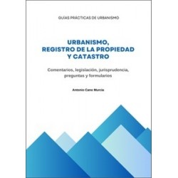 Urbanismo, Registro de la Propiedad y Catastro 'Comentarios, legislación, jurisprudencia, preguntas y formularios.'