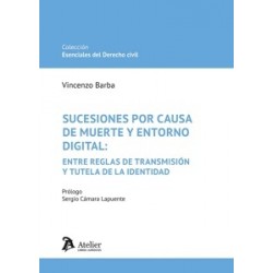 Sucesiones por Causa de Muerte y Entorno Digital: Entre Reglas de Transmisión y Tutela de la...
