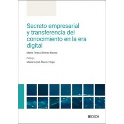 Secreto Empresarial y Transferencia del Conocimiento en la Era Digital