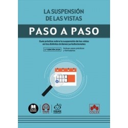 La Suspensión de las Vistas. Paso a Paso 'Guía Práctica sobre la Suspensión de las Vistas en los...