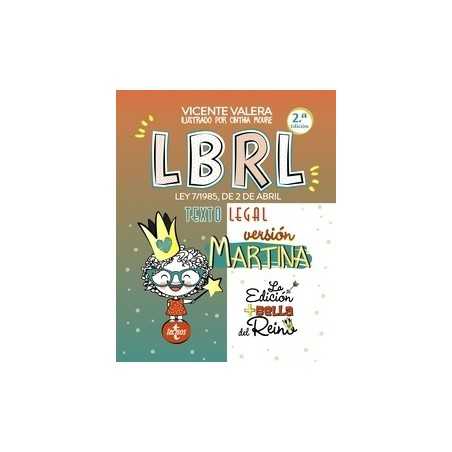 LBRL versión Martina 'Ley 7/1985, de 2 de abril, Reguladora de las Bases de Régimen Local. Texto Legal'