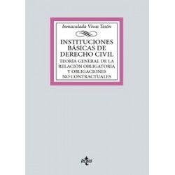 Instituciones básicas de derecho civil 'Teoría general de la relación obligatoria y obligaciones...