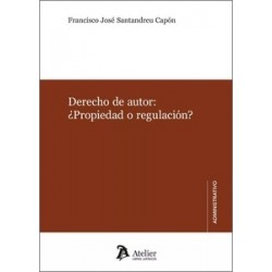 Derecho de autor: ¿propiedad o regulación?