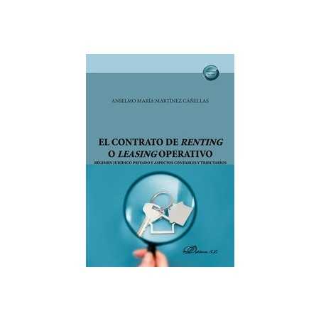 El contrato de renting o leasing operativo 'Régimen jurídico privado y aspectos contables y tributarios'