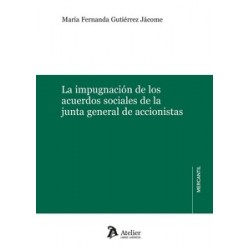 La impugnación de los acuerdos sociales de la junta general de accionistas