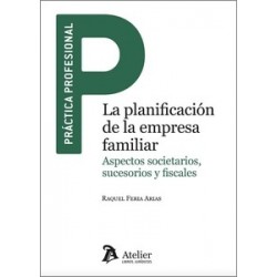 La planificación de la empresa familiar 'Aspectos societarios, sucesorio y fiscales'