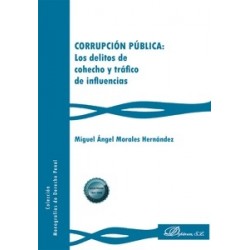 Corrupción Pública: los Delitos de Cohecho y Tráfico de Influencias