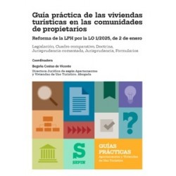 Guía Práctica de las Viviendas Turísticas en las Comunidades de Propietarios. Reforma de la Lph...
