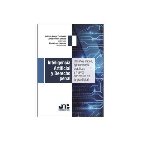 Inteligencia Artificial y Derecho Penal. Desafíos Éticos, Aplicaciones Prácticas y Nuevos Horizontes en la Era D