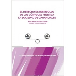 El Derecho de Reembolso de los Cónyuges Frente a la Sociedad de Gananciales 'Los Libros Azules de Derecho de Familia'