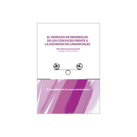 El Derecho de Reembolso de los Cónyuges Frente a la Sociedad de Gananciales 'Los Libros Azules de Derecho de Familia'